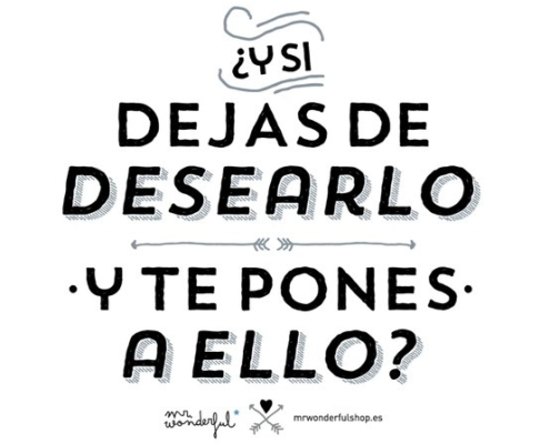 y si dejas de desearlo